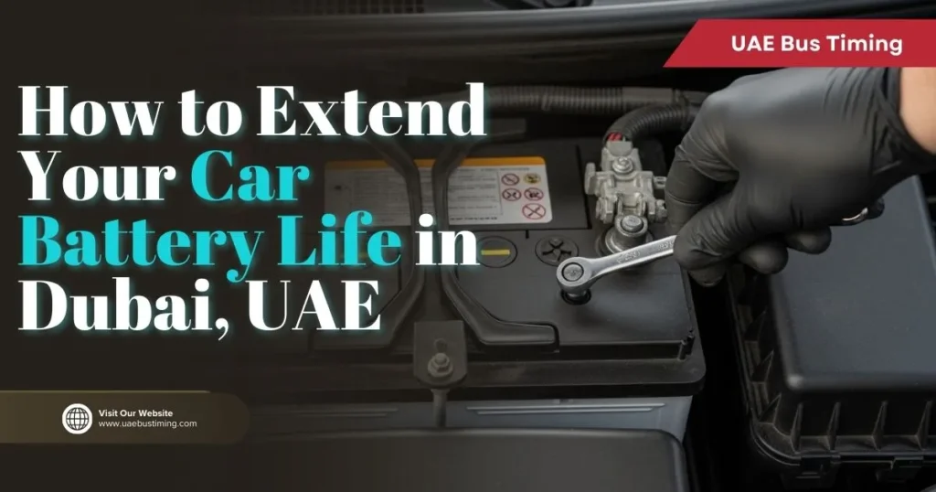 How to Extend Your Car Battery Life in Dubai, UAE
