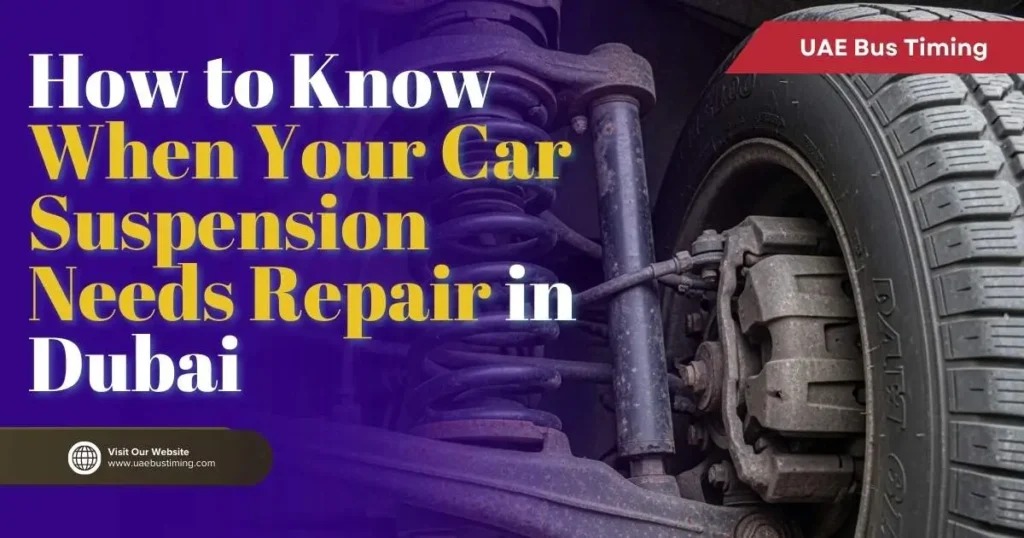 How to Know When Your Car Suspension Needs Repair in Dubai