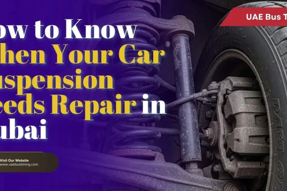 How to Know When Your Car Suspension Needs Repair in Dubai