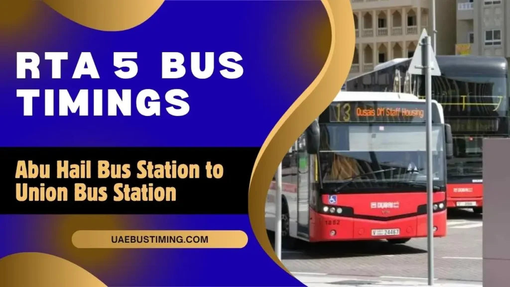 RTA 5 Bus Timings from Abu Hail Bus Station to Union Bus Station