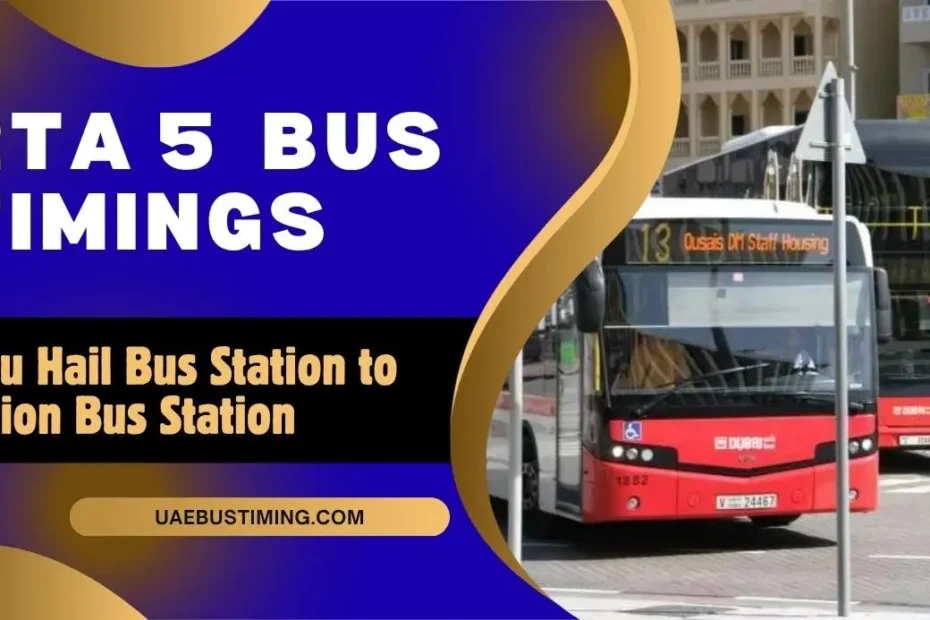RTA 5 Bus Timings from Abu Hail Bus Station to Union Bus Station