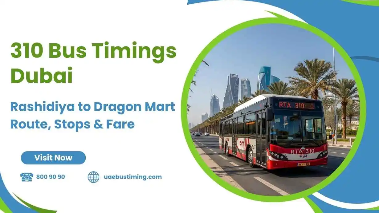 310 Bus 310 Bus Timings Dubai (2026) – Rashidiya to Dragon Mart Route, Stops & Fare